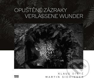 Opuštěné zázraky / Verlassene Wunder