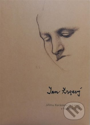 Jan Zrzavý Jiřímu Karáskovi ze Lvovic v hluboké úctě - Barbora Vlášková