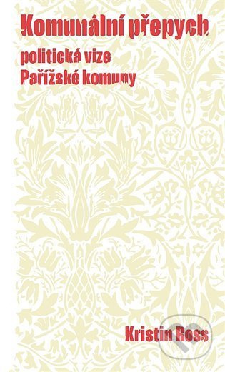 Komunální přepych - Kristin Ross