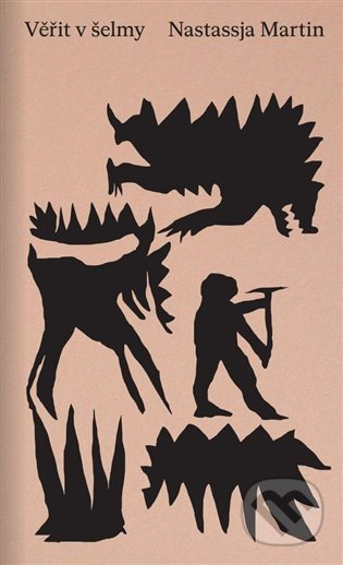 Věřit v šelmy - Nastassja Martin