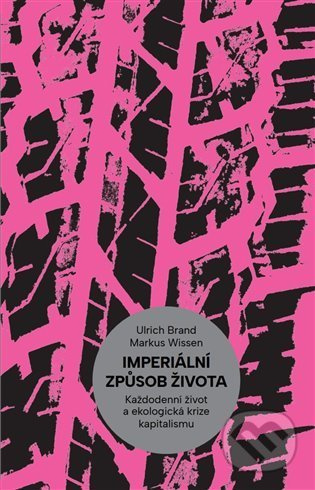 Imperiální způsob života - Ulrich Brand, Markus Wissen