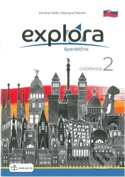 Explora 2 cvičebnica (SK edícia) - Xavier Pascual López, Agnieszka Dudziak-Szukała, Arleta Kaźmierczak, José Carlos García González - kniha z…