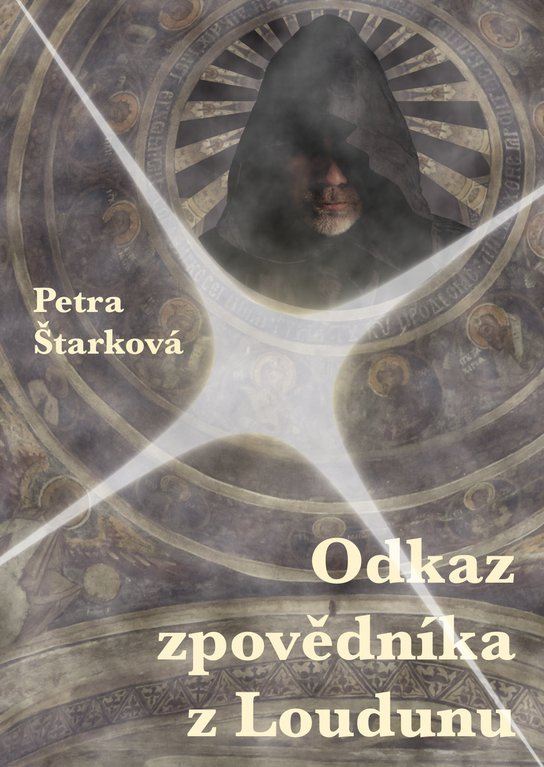 Odkaz zpovědníka z Loudunu -  Petra Štarková