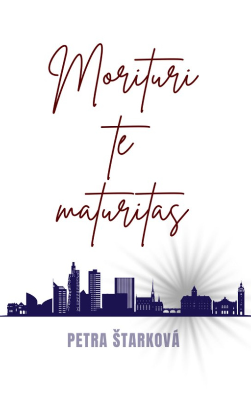 Morituri te maturitas -  Petra Štarková