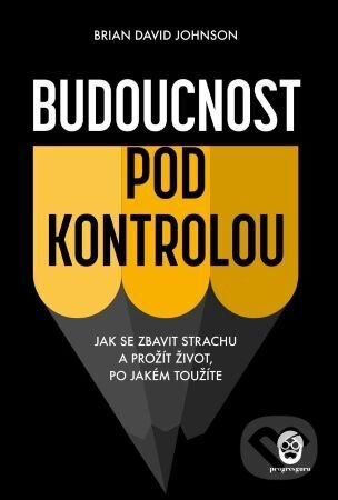 Budoucnost pod kontrolou - Brian David Johnson