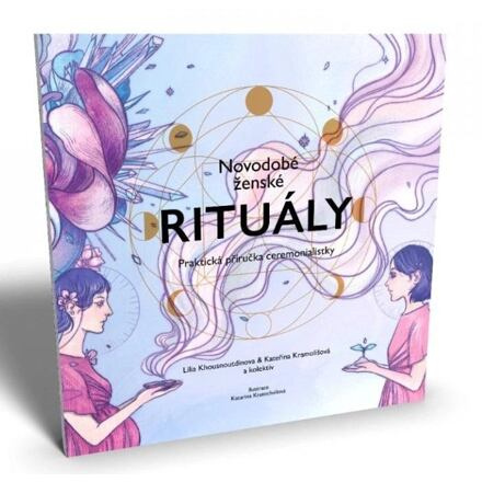 Novodobé ženské rituály - Praktická příručka ceremonialistky