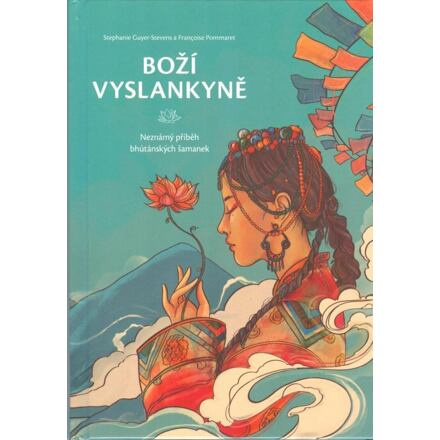 Boží vyslankyně - Neznámý příběh bhútánských šamanek