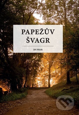 Papežův švagr - Jiří Miček