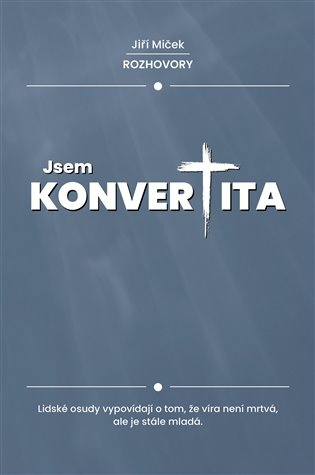 Jsem konvertita - Jiří Miček - kniha z kategorie Křesťanství a psychologie