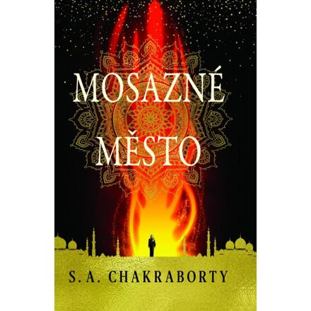 Mosazné město - S. A. Chakraborty
