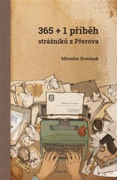 365+1 příběh strážníků z Přerova - Miroslav Komínek