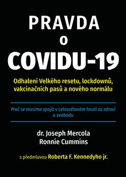 Pravda o covidu-19 - Ronnie Cummins, Joseph Mercola