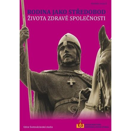 Rodina jako středobod života zdravé společnosti