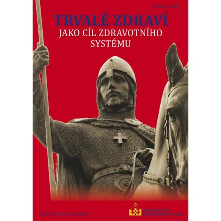 Trvalé zdraví jako cíl zdravotního systému - kol.