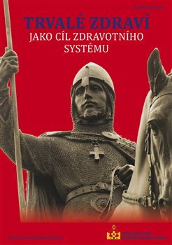 Trvalé zdraví jako cíl zdravotního systému - kol.