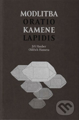 Modlitba kamene / Oratio lapidis - Jiří Hauber