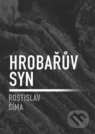 Hrobařův syn - Rostislav Šíma
