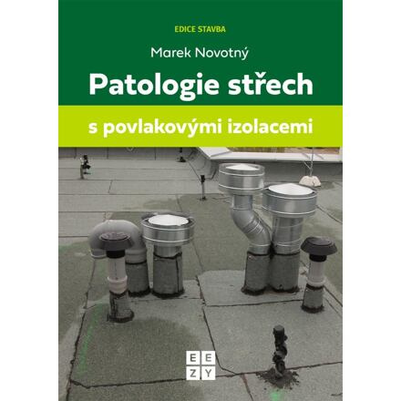 Patologie střech s povlakovými izolacemi EEZY Publishing, s.r.o.