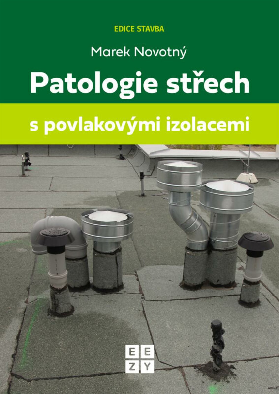 Patologie střech s povlakovými izolacemi EEZY Publishing, s.r.o.