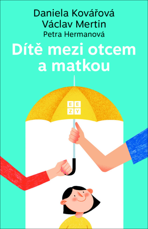 Dítě mezi otcem a matkou - Daniela Kovářová, Václav Mertin, Petra Hermanová
