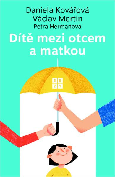 Dítě mezi otcem a matkou - Daniela Kovářová, Václav Mertin, Petra Hermanová