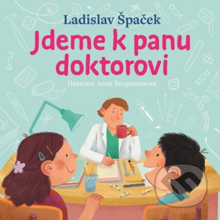 Jdeme k panu doktorovi - Ladislav Špaček
