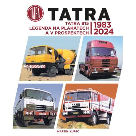 Tatra 815 - legenda na plakátech a v prospektech, 1983-2024 - Martin Kupec