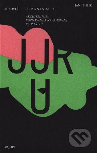 Rukověť urbanismu - Jan Jehlík