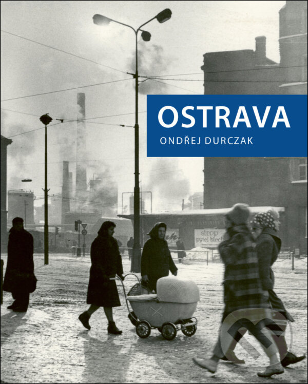 Ostrava - Ondřej Durczak - kniha z kategorie Miestopisy