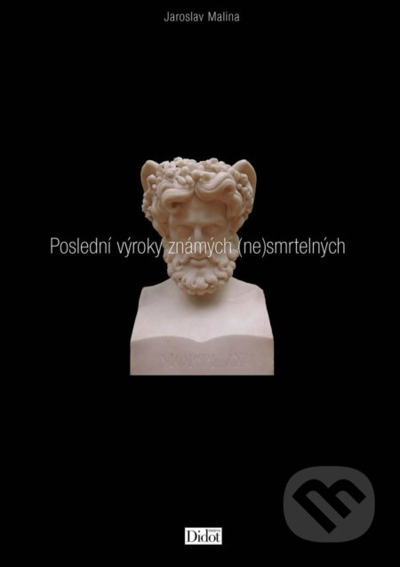 Poslední výroky známých (ne)smrtelných - Jaroslav Malina - kniha z kategorie Poezie