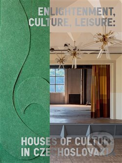 Enlightenment, Culture, Leisure: Houses of Culture in Czechoslovakia