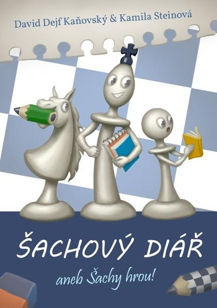 Šachový diář aneb šachy hrou! 2024 - David Kaňovský, Kamila Steinová