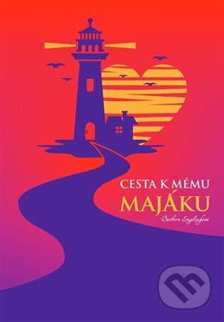 Cesta k mému majáku - Barbora Englischová