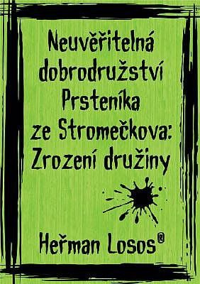 Neuvěřitelná dobrodružství Prsteníka ze Stromečkova: Zrození družiny