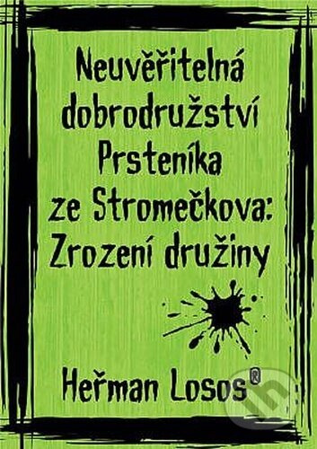 Neuvěřitelná dobrodružství Prsteníka ze Stromečkova: Zrození družiny