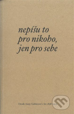 Nepíšu to pro nikoho, jen pro sebe - Anna Gablerová
