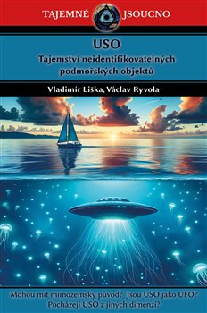 USO - Tajemství neidentifikovatelných podmořských objektů - Václav Ryvola, Vladimír Liška