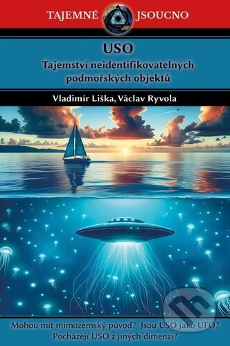 USO - Tajemství neidentifikovatelných podmořských objektů - Václav Ryvola, Vladimír Liška