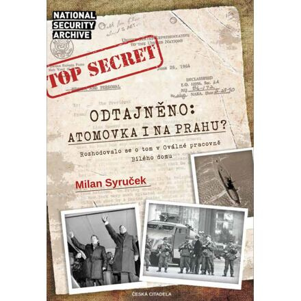 Odtajněno! Atomová bomba i na Prahu? - Milan Syruček