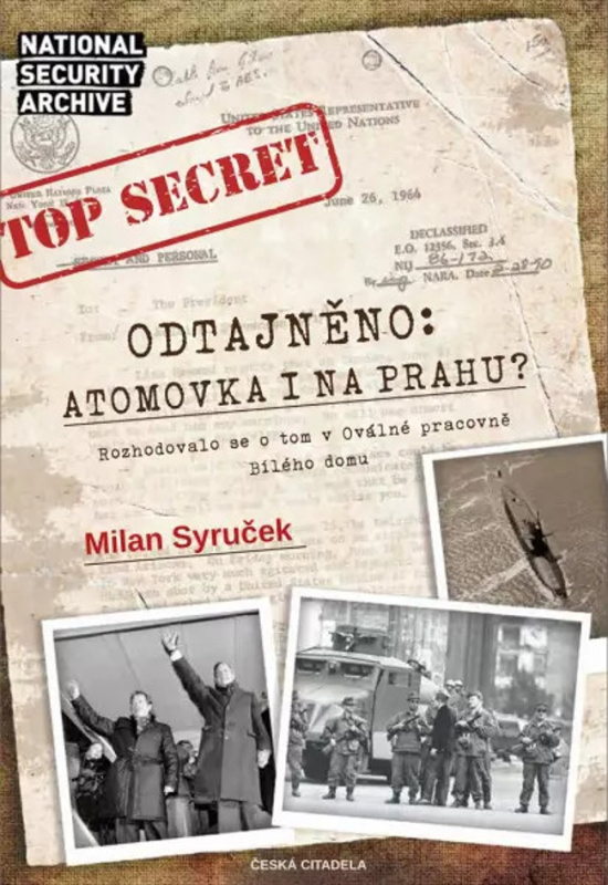 Odtajněno! Atomová bomba i na Prahu? - Milan Syruček