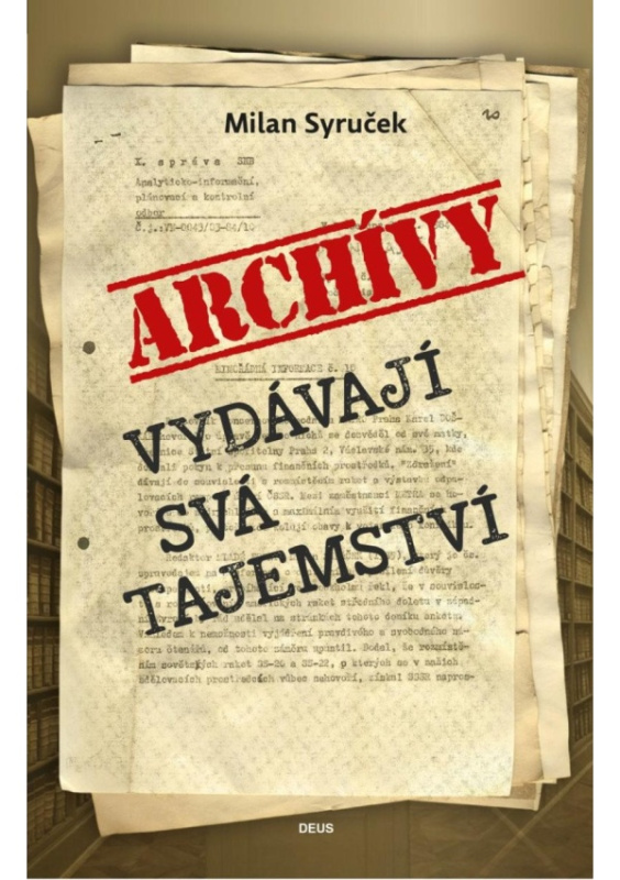Archivy vydávají svá tajemství - Milan Syruček