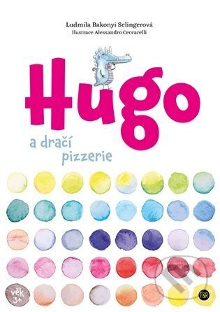 Hugo a dračí pizzerie - Ludmila Bakonyi Selingerová