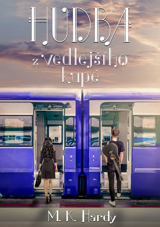 Hudba z vedlejšího kupé -  M. K. Hardy