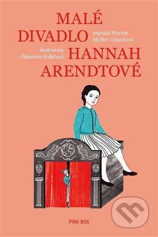 Malé divadlo Hannah Arendtové - Marion Muller-Colardová