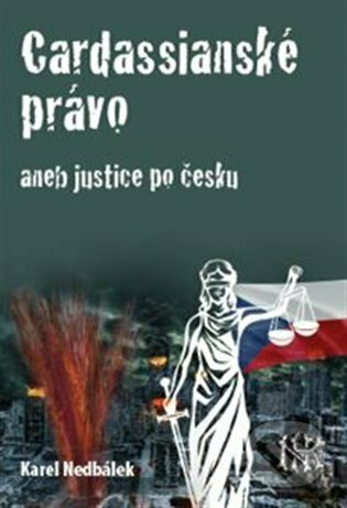 Cardassianské právo aneb justice po česku - Karel Nedbálek