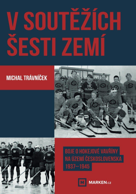 V soutěžích šesti zemí (Boje o hokejové vavřiny na území Československa 1937–1945) - kniha z kategorie Kolektivní sporty