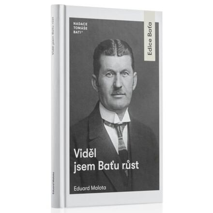 Viděl jsem Baťu růst
