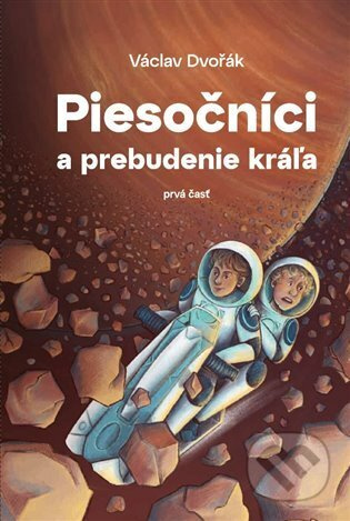 Piesočníci a prebudenie kráľa, prvá časť