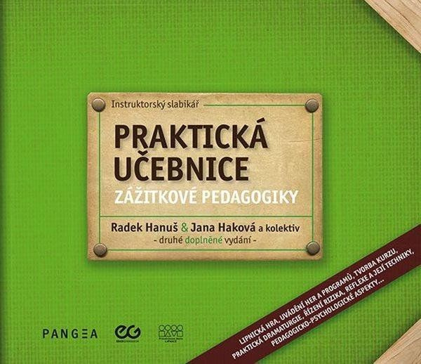 Praktická učebnice zážitkové pedagogiky - kolektiv, Jana Haková, Radek Hanuš