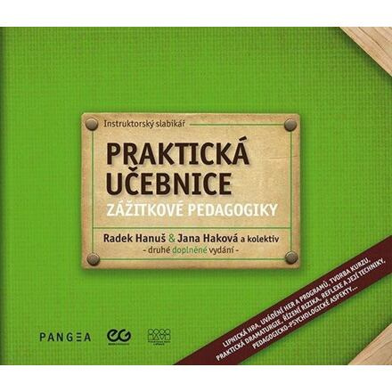 Praktická učebnice zážitkové pedagogiky - kolektiv, Jana Haková, Radek Hanuš